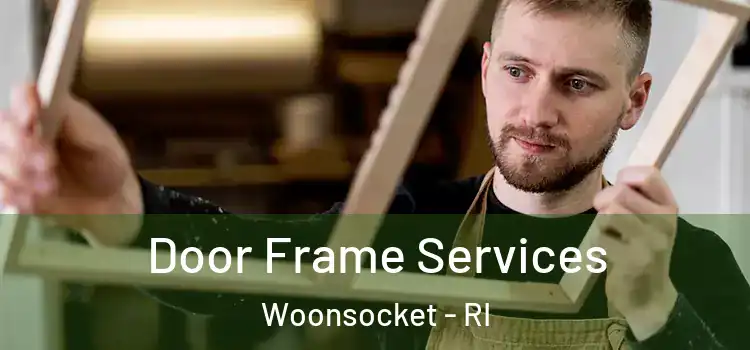 Door Frame Services Woonsocket - RI