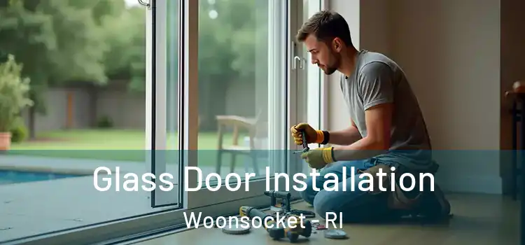 Glass Door Installation Woonsocket - RI