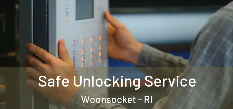 Safe Unlocking Service Woonsocket - RI