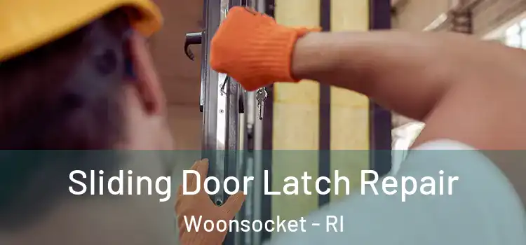 Sliding Door Latch Repair Woonsocket - RI