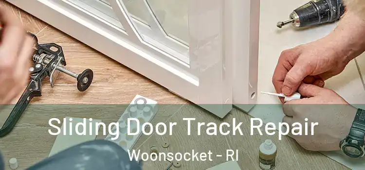 Sliding Door Track Repair Woonsocket - RI